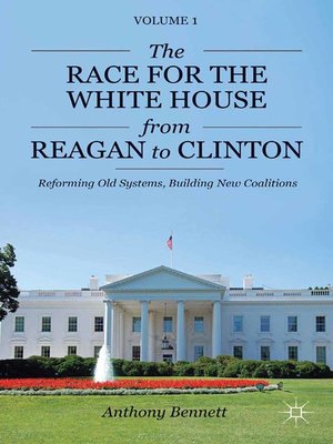 cover image of The Race for the White House from Reagan to Clinton